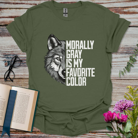 Morally Gray is My Favorite Color T-shirt