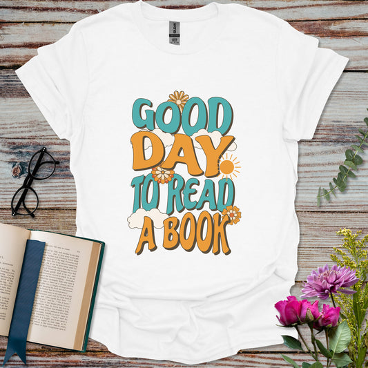 Good Day to Read a Book T-shirt