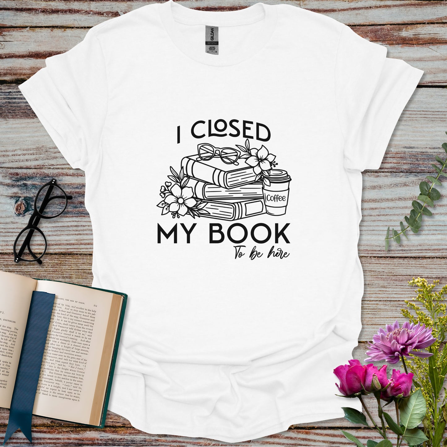 I Closed My Book to Be Here T-shirt