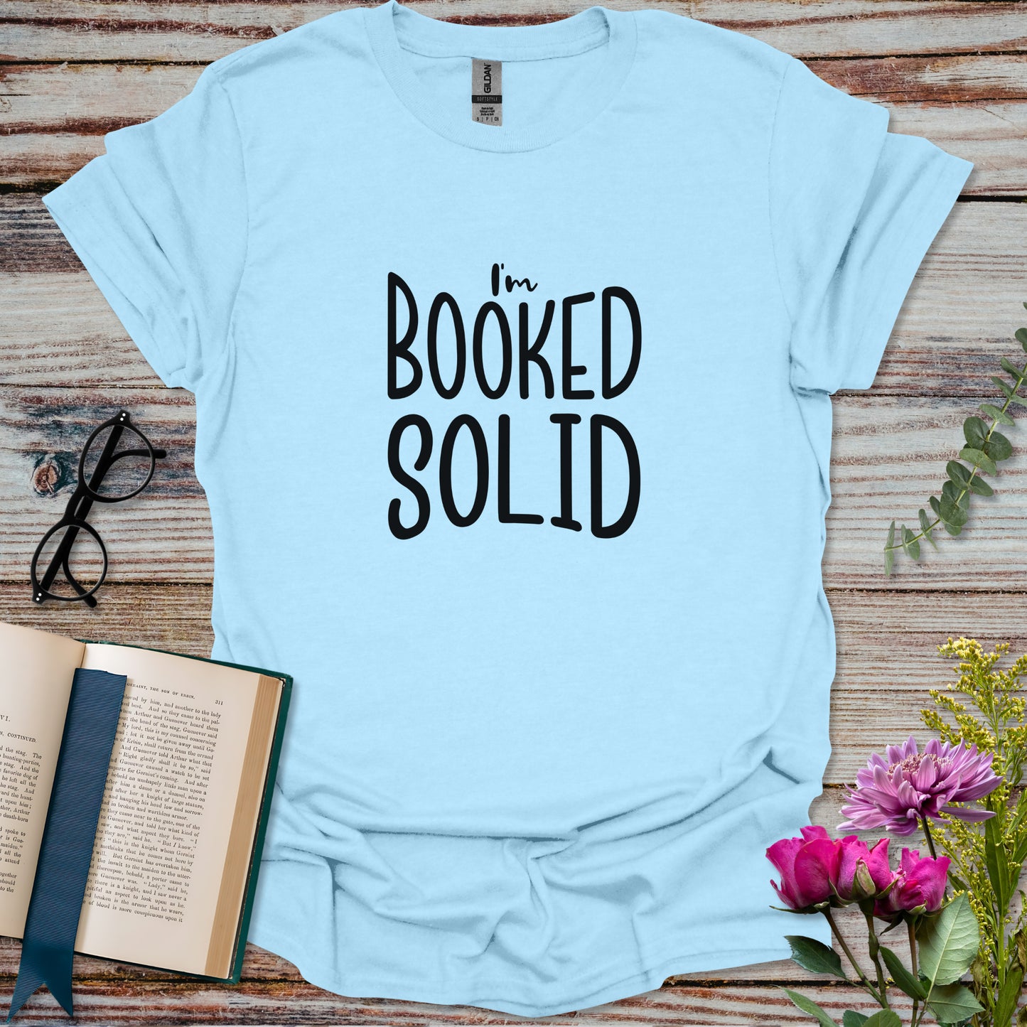 I'm Booked Solid T-shirt