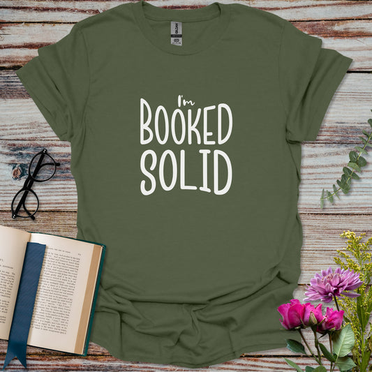 I'm Booked Solid T-shirt