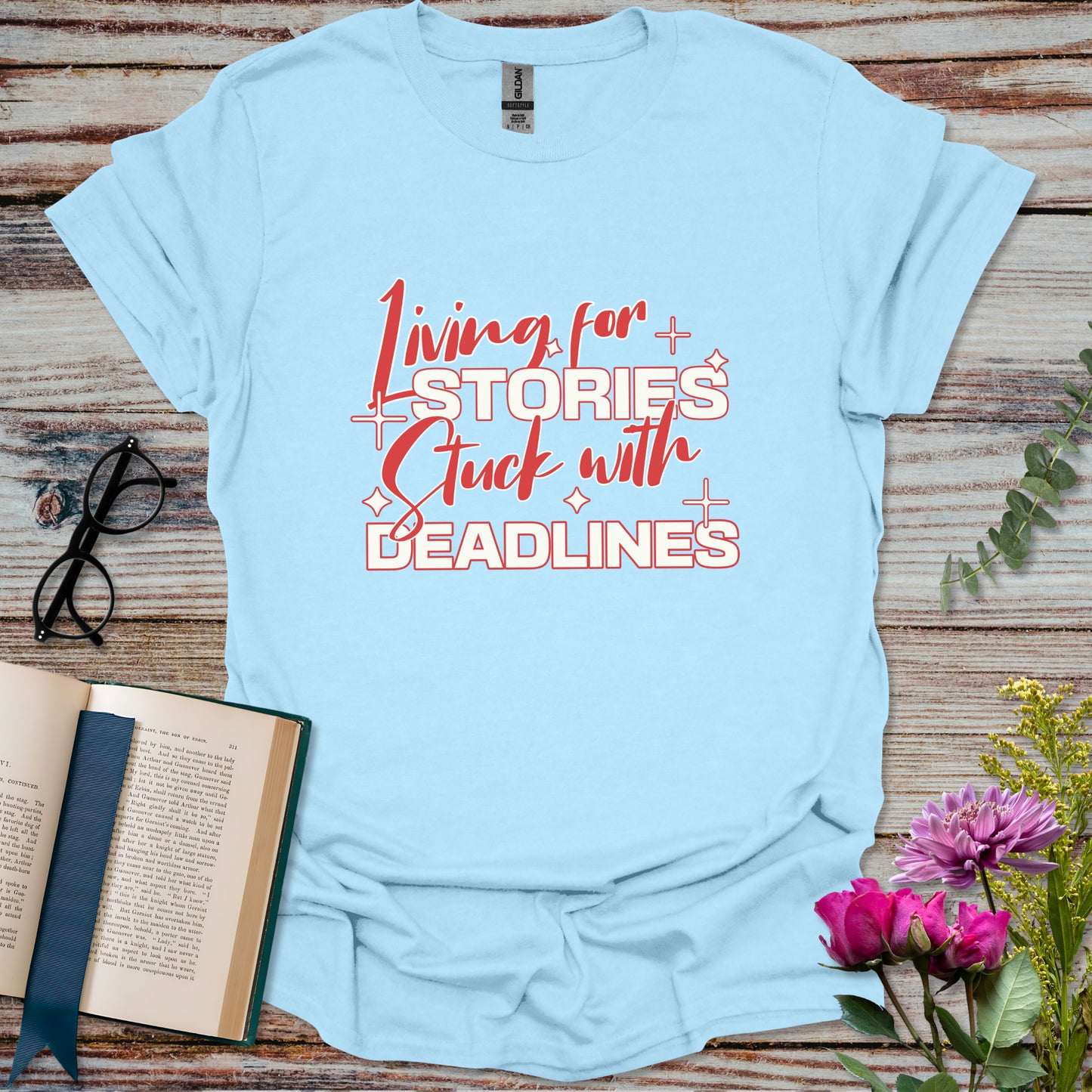 Living for Stories Stuck with Deadlines T-shirt