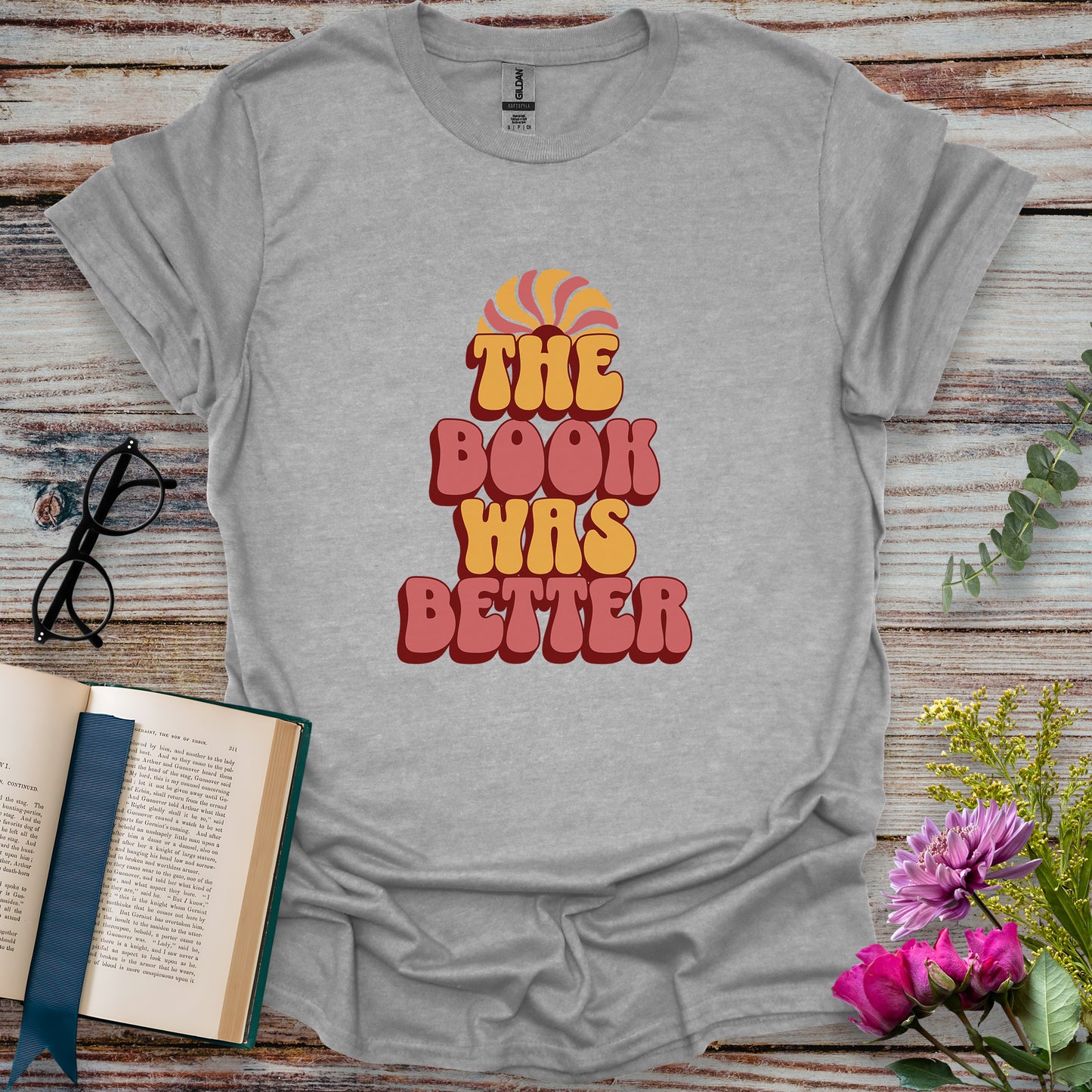 The Book Was Better T-shirt