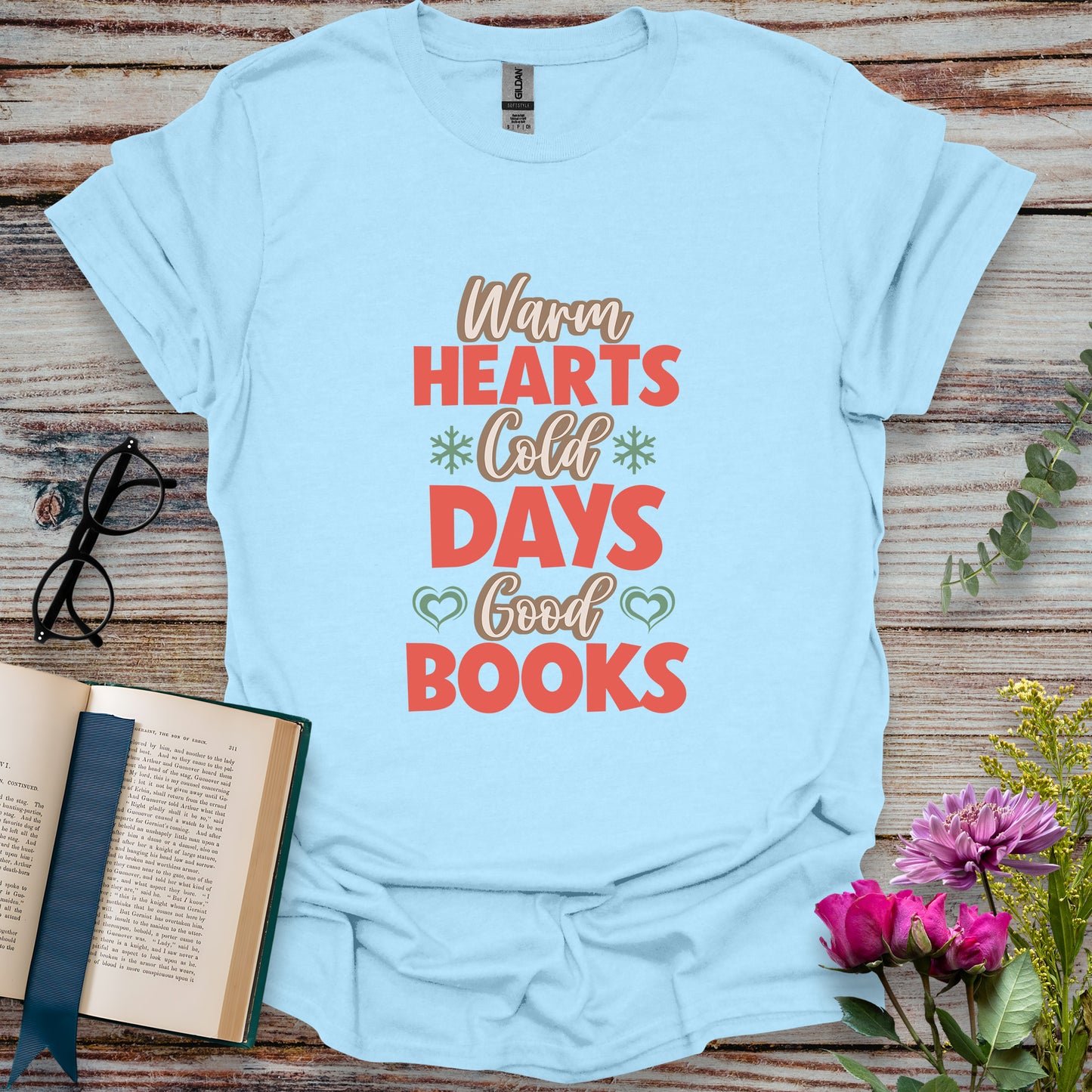 Warm Hearts Cold Days Good Books T-shirt